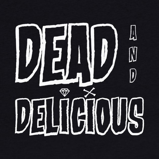 Dead & Delicious (II) by DIAMONDSANDCROSSBONES